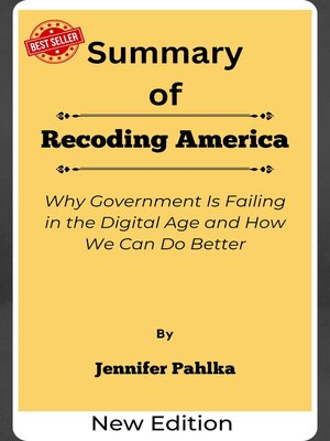 cover image of Summary of Recoding America Why Government Is Failing in the Digital Age and How We Can Do Better   by  Jennifer Pahlka